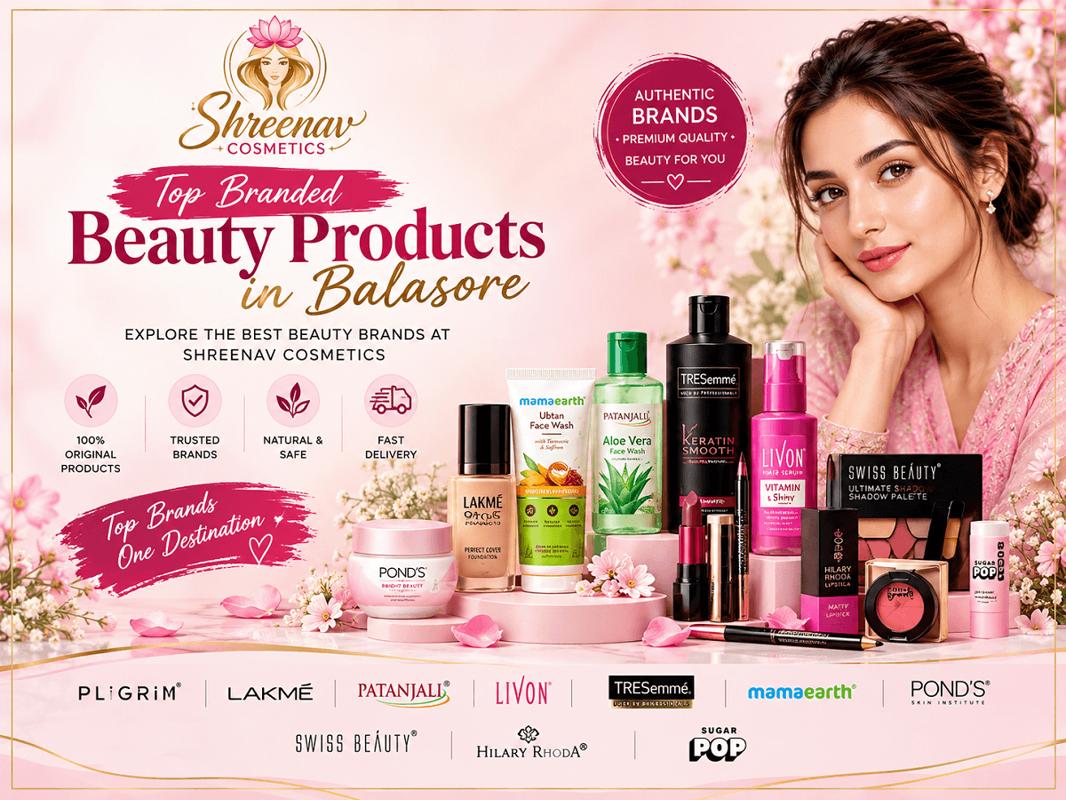 Top Branded Beauty Products in Balasore: Explore 10 Popular Beauty Brands at ShreeNav Cosmetics